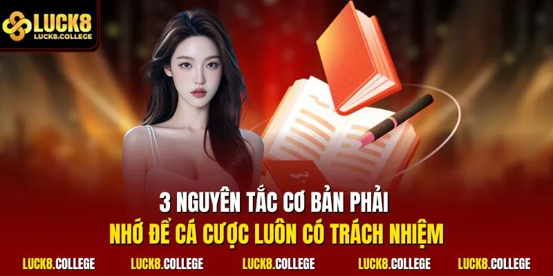 3 nguyên tắc cơ bản phải nhớ để cá cược luôn có trách nhiệm