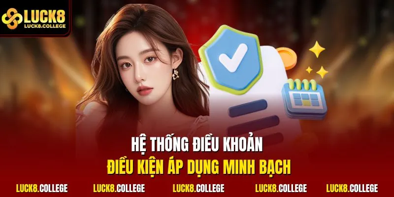 Hệ thống điều khoản điều kiện áp dụng minh bạch
