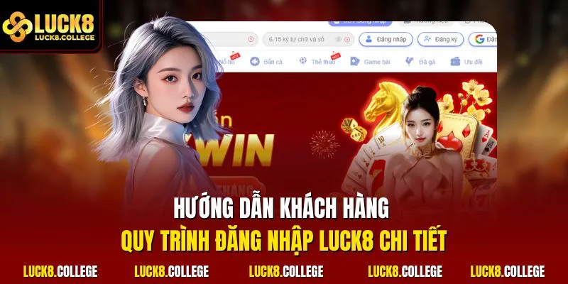 Hướng dẫn khách hàng quy trình đăng nhập LUCK8 chi tiết